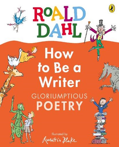 Roald Dahl How to Be a Writer: Gloriumptious Poetry, Roald Dahl - Gebonden - 9780241610787