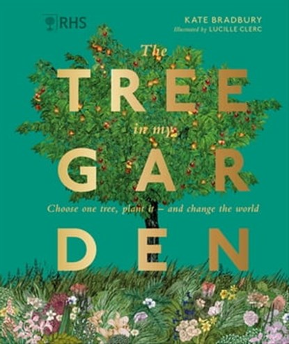 RHS The Tree in My Garden, Kate Bradbury - Ebook - 9780241612538