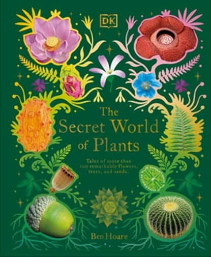 The Secret World of Plants, Ben Hoare - Ebook - 9780241614228