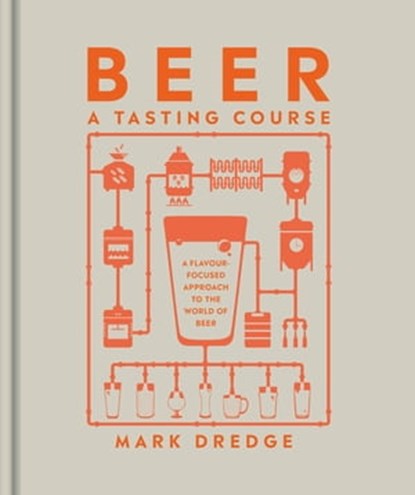 Beer A Tasting Course, Mark Dredge - Ebook - 9780241617991