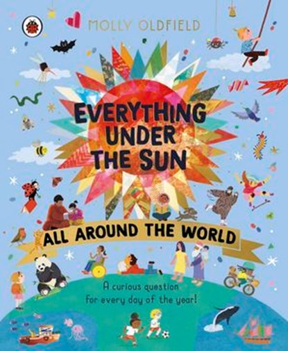 Everything Under the Sun: All Around the World, Molly Oldfield - Ebook - 9780241619544
