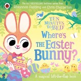 Ten Minutes to Bed: Where’s the Easter Bunny? - Rhiannon Fielding - 9780241620441
