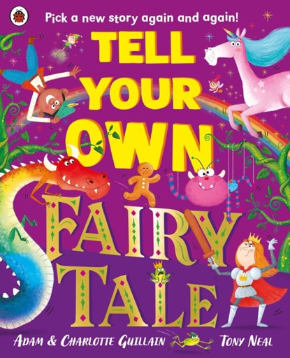 Tell Your Own Fairy Tale, Adam Guillain ; Charlotte Guillain - Paperback - 9780241622292