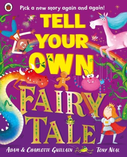 Tell Your Own Fairy Tale, Adam Guillain ; Charlotte Guillain - Paperback - 9780241622292
