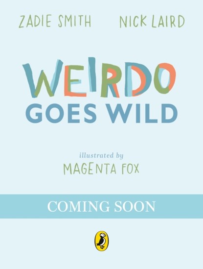 Weirdo Goes Wild, Zadie Smith ; Nick Laird - Paperback - 9780241623770