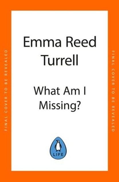 What am I Missing?, Emma Reed Turrell - Ebook - 9780241624999