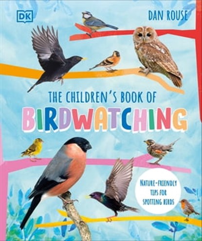 The Children's Book of Birdwatching, Dan Rouse - Ebook - 9780241625569