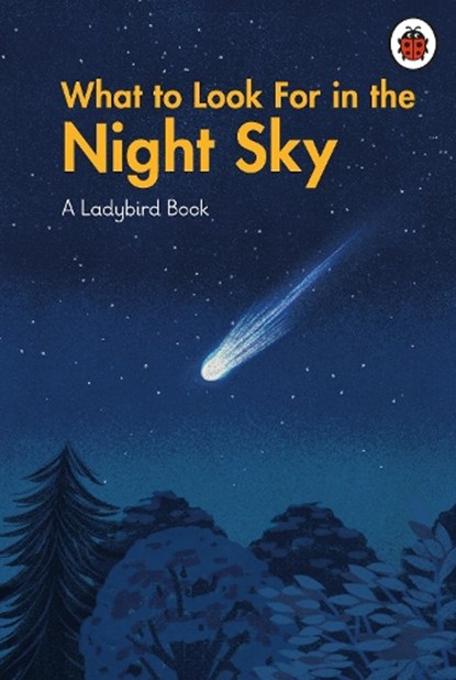 What to Look For in the Night Sky, Ladybird - Gebonden - 9780241626290