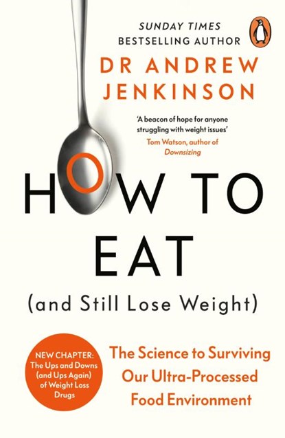 How to Eat (And Still Lose Weight), Dr Andrew Jenkinson - Paperback - 9780241628003