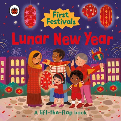 First Festivals: Lunar New Year, Ladybird - Gebonden - 9780241629628
