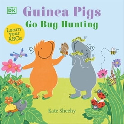 Guinea Pigs Go Bug Hunting, Kate Sheehy - Ebook - 9780241631539