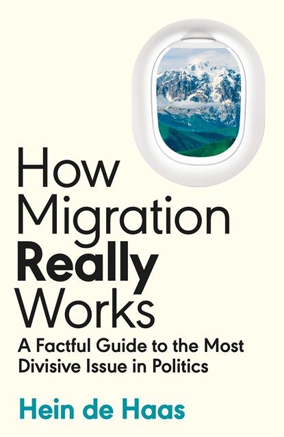 How Migration Really Works, Hein de Haas - Gebonden - 9780241632208
