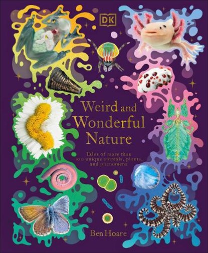 Weird and Wonderful Nature, Ben Hoare - Gebonden - 9780241632314