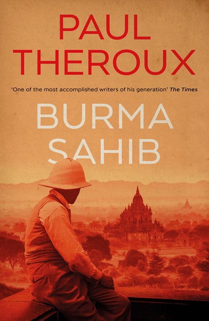 Burma Sahib, Paul Theroux - Gebonden - 9780241633342