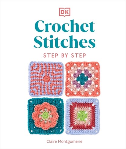 Crochet Stitches Step-by-Step, Claire Montgomerie - Gebonden - 9780241634158