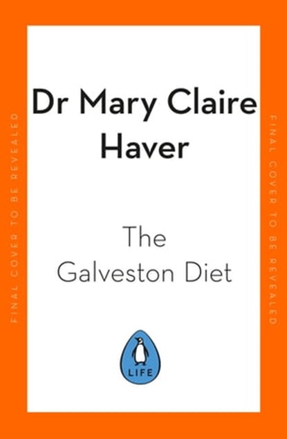 The Galveston Diet, Dr Mary Claire Haver - Ebook - 9780241634509