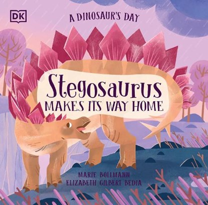 A Dinosaur's Day: Stegosaurus Makes Its Way Home, Elizabeth Gilbert Bedia - Paperback - 9780241636695