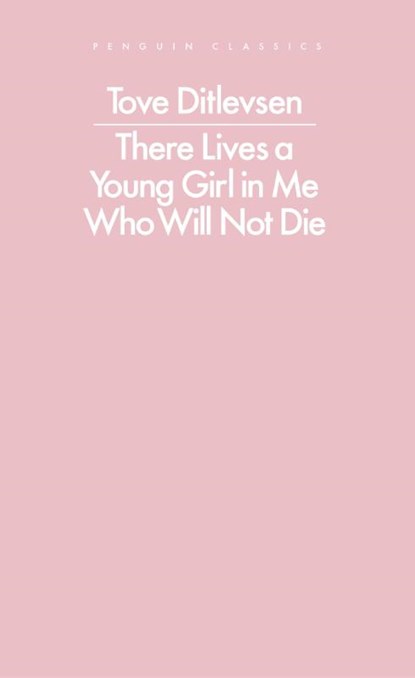 There Lives a Young Girl in Me Who Will Not Die, Tove Ditlevsen - Paperback - 9780241637364