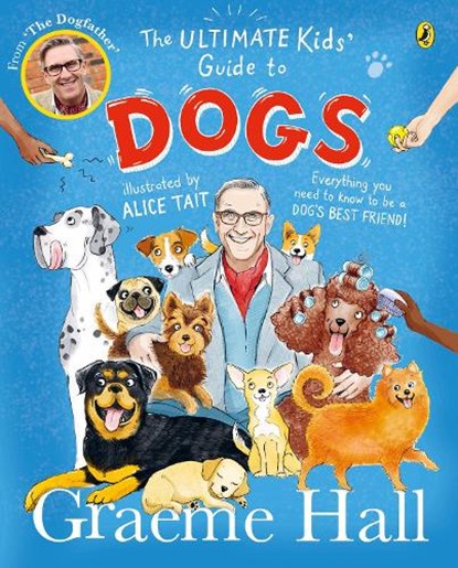 The Ultimate Kids’ Guide to Dogs, Graeme Hall - Paperback - 9780241638378