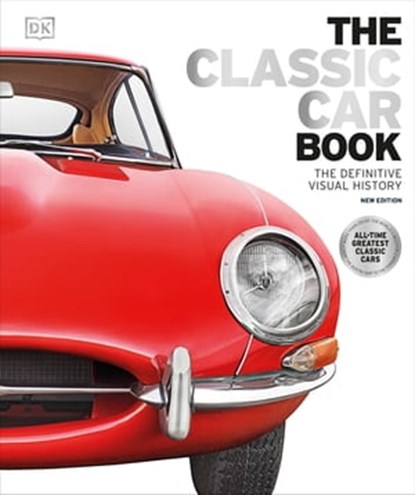 The Classic Car Book, DK ; Giles Chapman - Ebook - 9780241640449
