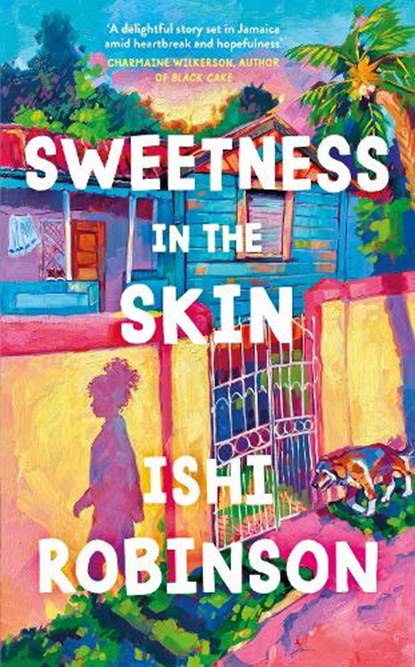 Sweetness in the Skin, Ishi Robinson - Gebonden - 9780241643037