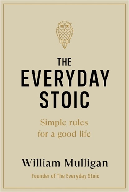 The Everyday Stoic, William Mulligan - Gebonden - 9780241643297