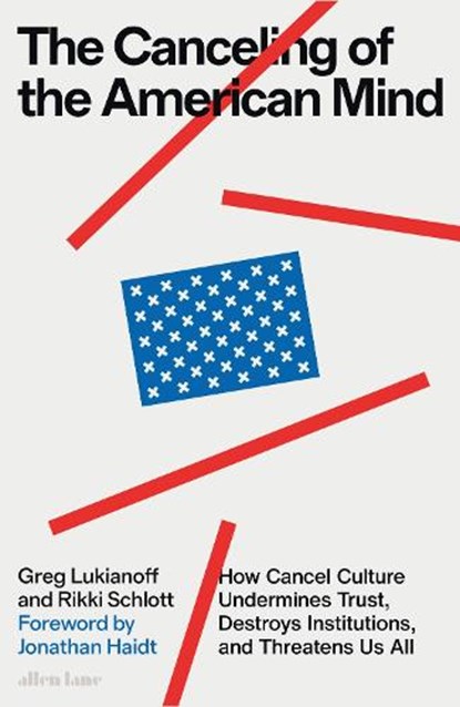 The Canceling of the American Mind, Greg Lukianoff ; Rikki Schlott - Gebonden - 9780241645574