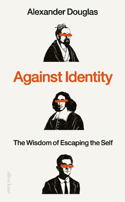 Against Identity, Alexander Douglas - Gebonden - 9780241648216