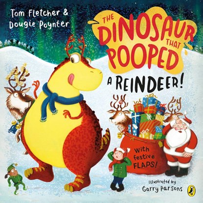 The Dinosaur that Pooped a Reindeer!, Tom Fletcher ; Dougie Poynter - Paperback - 9780241649077