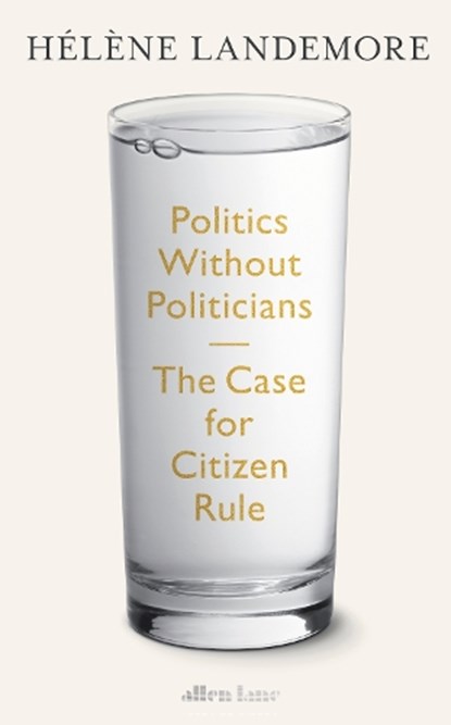 Politics Without Politicians, Helene Landemore - Gebonden - 9780241649169