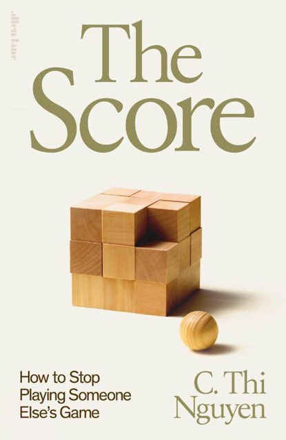 The Score, C. Thi Nguyen - Gebonden - 9780241653975
