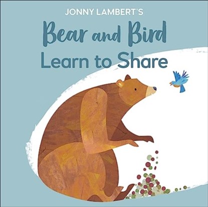 Jonny Lambert's Bear and Bird: Learn to Share, Jonny Lambert - Paperback - 9780241655375