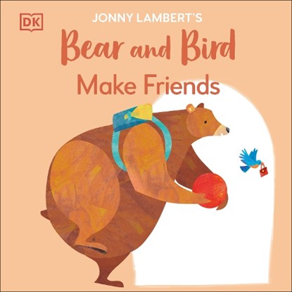 Jonny Lambert's Bear and Bird: Make Friends, Jonny Lambert - Paperback - 9780241655399