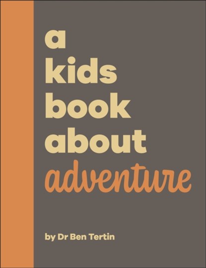 A Kids Book About Adventure, Ben Tertin - Gebonden - 9780241656235