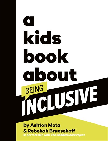 A Kids Book About Being Inclusive, Ashton Mota ; Rebekah Bruesehoff - Gebonden - 9780241656280