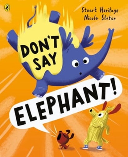 Don't Say Elephant!, Stuart Heritage - Ebook - 9780241657720
