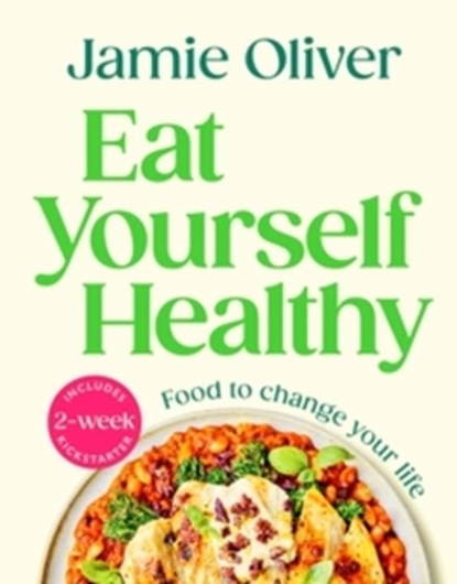 Eat Yourself Healthy, Jamie Oliver - Gebonden - 9780241657836