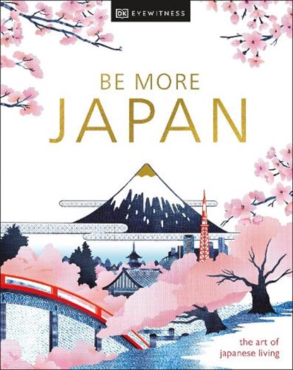 Be More Japan, DK Travel - Gebonden - 9780241664810