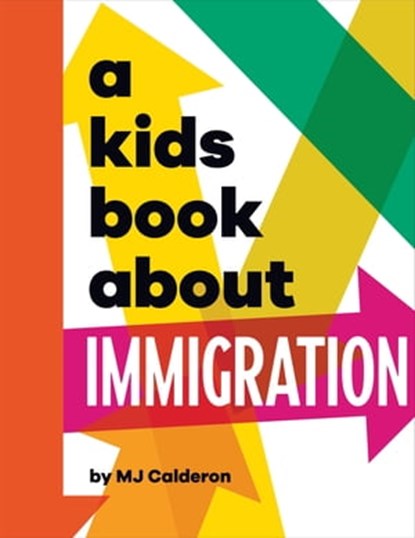 A Kids Book About Immigration, MJ Calderon - Ebook - 9780241666562