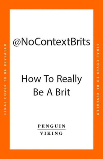 How to Really be a Brit, No Context Brits - Ebook - 9780241667132