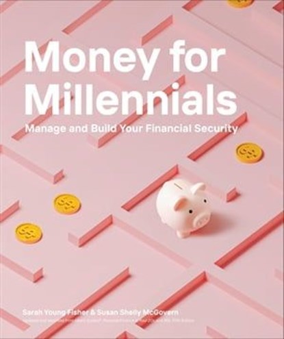 Money for Millennials, Sarah Young Fisher ; Susan Shelly McGovern - Ebook - 9780241667408