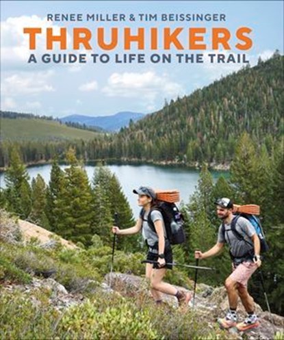 Thruhikers, Authors Renee Miller ; Author Tim Beissinger - Ebook - 9780241667538