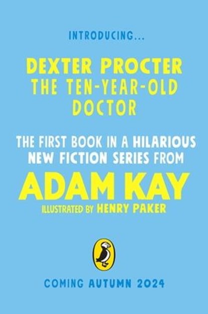 Dexter Procter the 10-Year-Old Doctor, Adam Kay - Ebook - 9780241668634