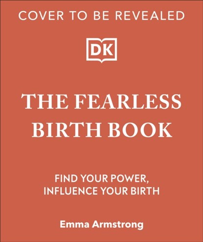 The Fearless Birth Book (The Naked Doula), Emma Armstrong - Gebonden - 9780241668733