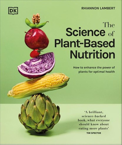 The Science of Plant-based Nutrition, Rhiannon Lambert - Gebonden - 9780241668764
