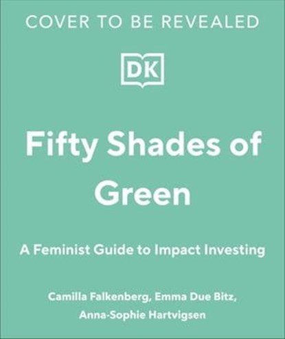 Girls Just Wanna Have Impact Funds, Camilla Falkenberg ; Emma Due Bitz ; Anna-Sophie Hartvigsen - Ebook - 9780241671207