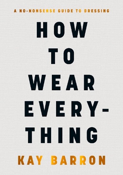 How to Wear Everything, Kay Barron - Gebonden - 9780241671597