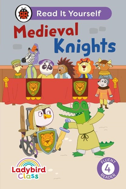 Ladybird Class - Medieval Knights: Read It Yourself - Level 4 Fluent Reader, Ladybird - Gebonden - 9780241672839