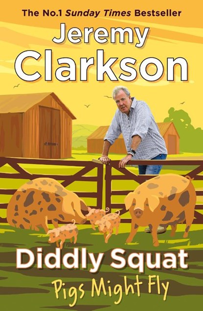 Diddly Squat: Pigs Might Fly, Jeremy Clarkson - Paperback - 9780241674901