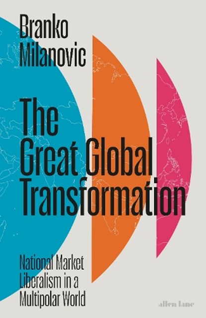 The Great Global Transformation, Branko Milanovic - Gebonden - 9780241678930